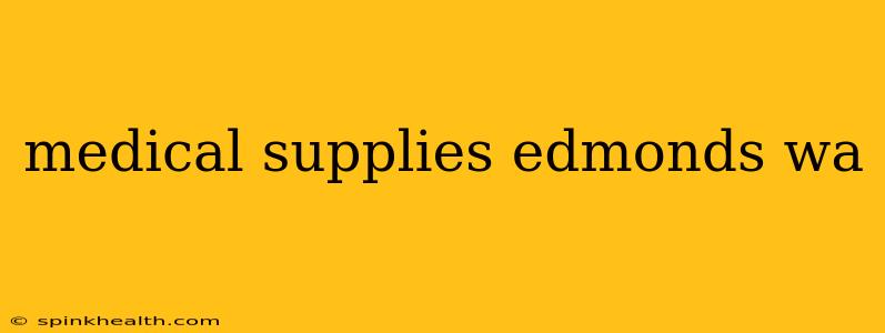 medical supplies edmonds wa