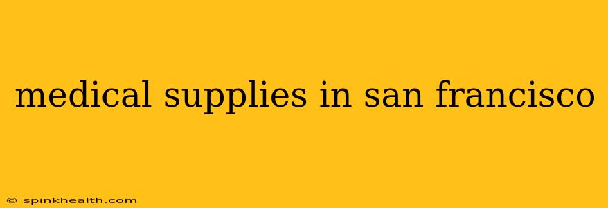 medical supplies in san francisco