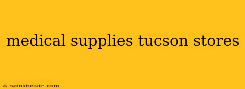 medical supplies tucson stores
