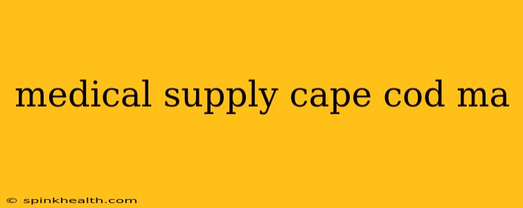 medical supply cape cod ma