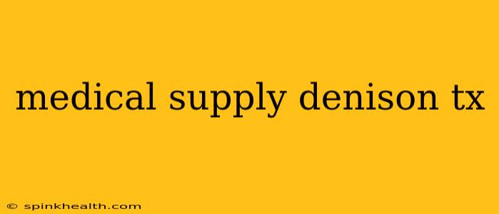 medical supply denison tx