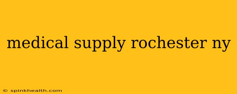 medical supply rochester ny
