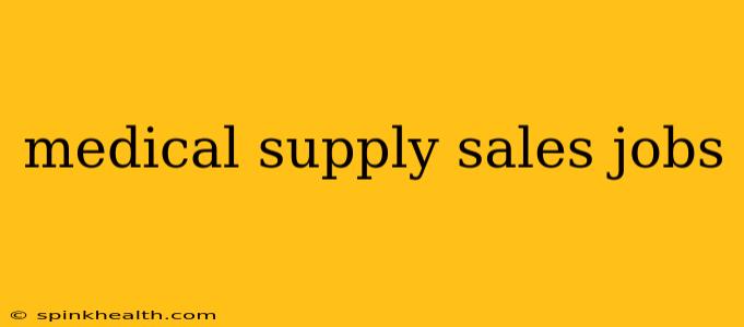medical supply sales jobs