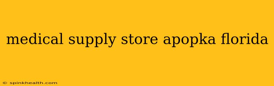 medical supply store apopka florida