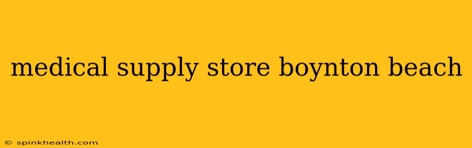 medical supply store boynton beach