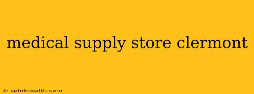 medical supply store clermont