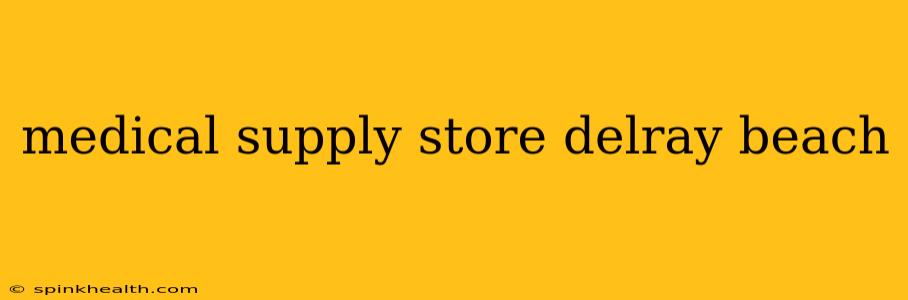medical supply store delray beach