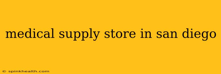 medical supply store in san diego