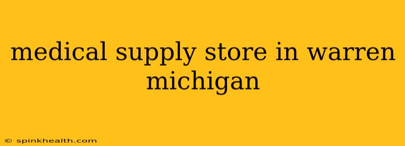medical supply store in warren michigan