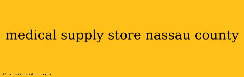 medical supply store nassau county