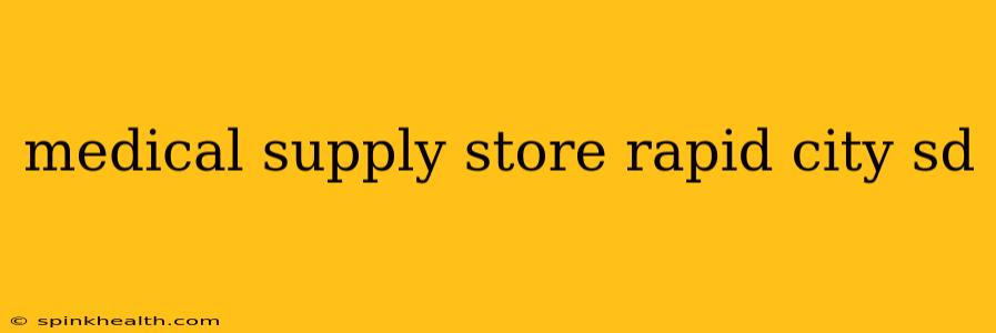 medical supply store rapid city sd