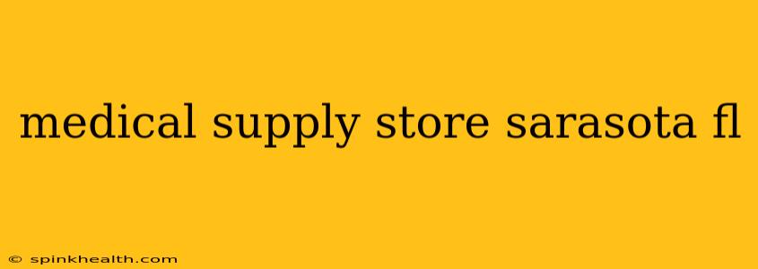medical supply store sarasota fl