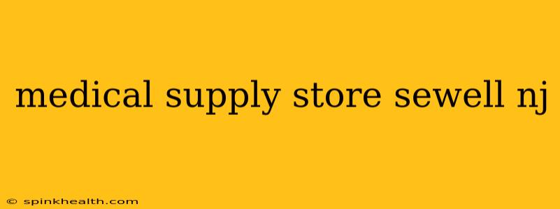medical supply store sewell nj