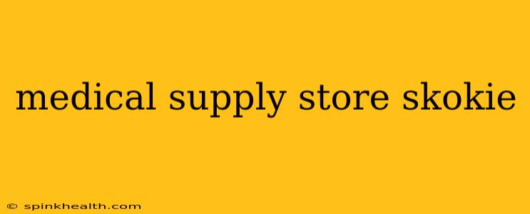 medical supply store skokie