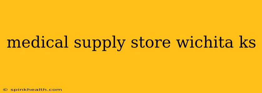 medical supply store wichita ks