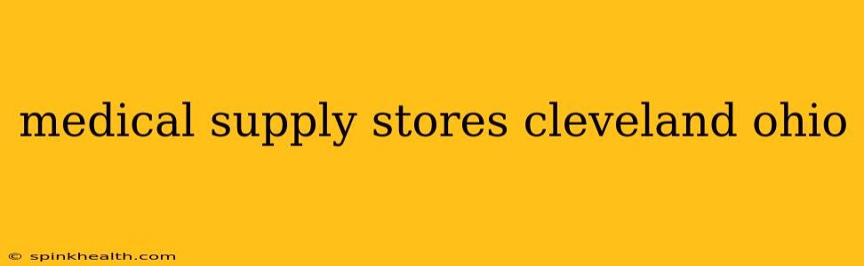 medical supply stores cleveland ohio