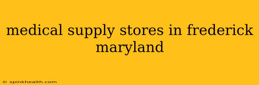 medical supply stores in frederick maryland
