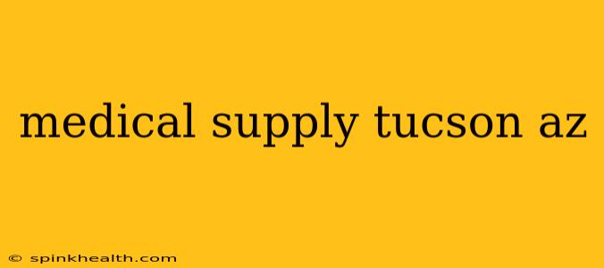 medical supply tucson az
