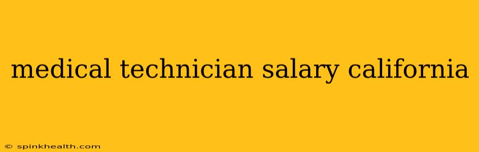 medical technician salary california