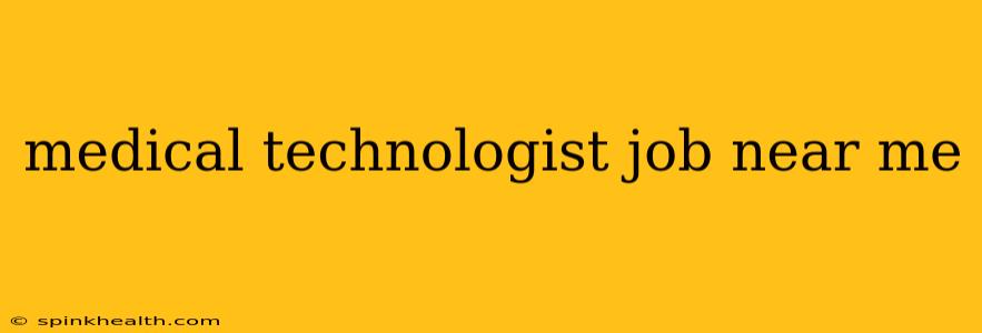 medical technologist job near me