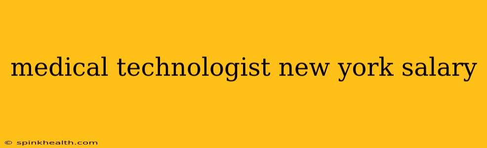 medical technologist new york salary