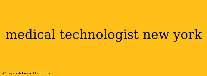 medical technologist new york