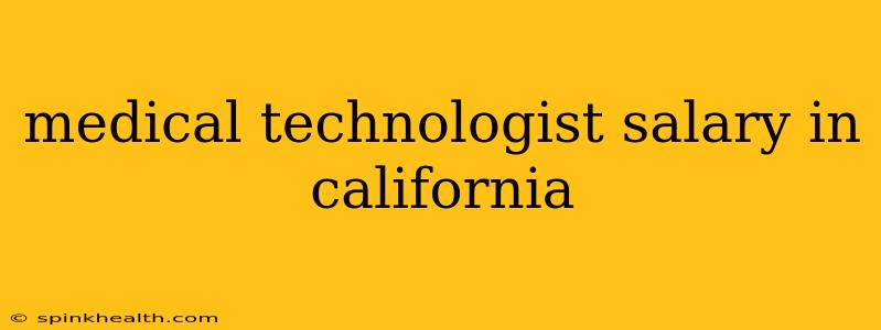 medical technologist salary in california