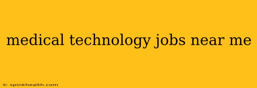medical technology jobs near me