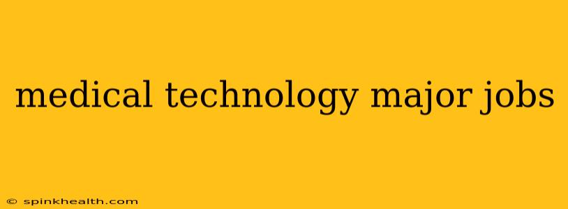 medical technology major jobs