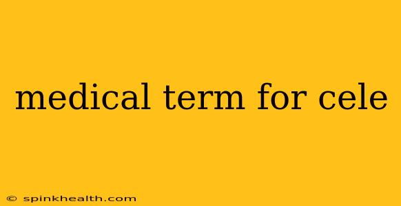 medical term for cele