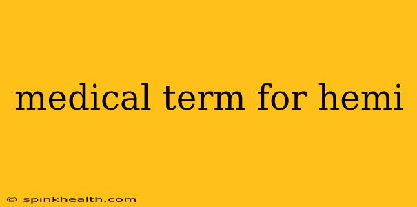 medical term for hemi