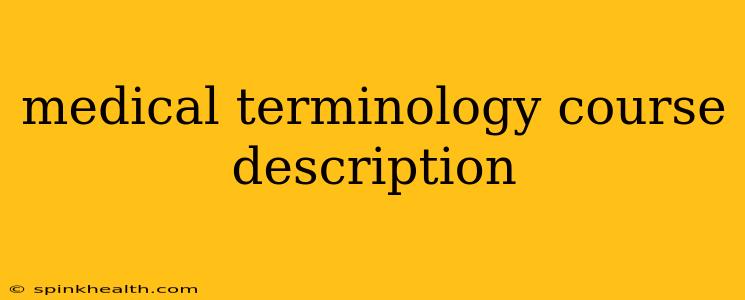 medical terminology course description