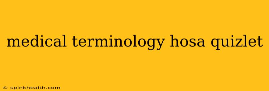 medical terminology hosa quizlet