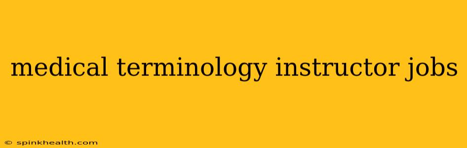 medical terminology instructor jobs