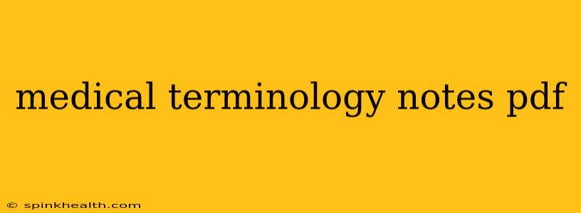 medical terminology notes pdf
