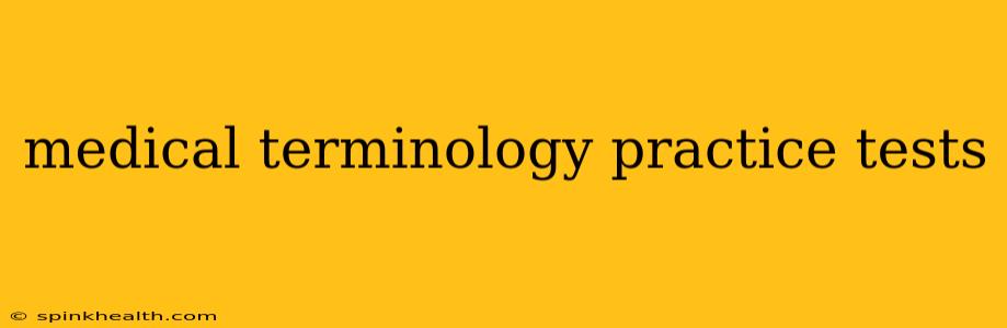 medical terminology practice tests