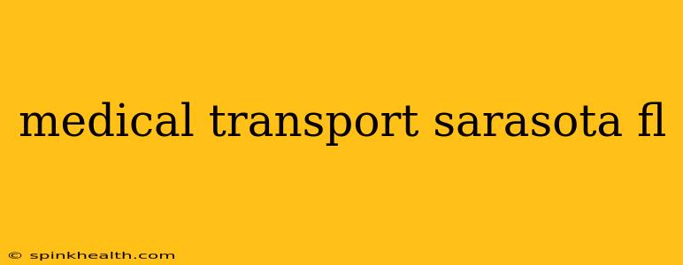 medical transport sarasota fl