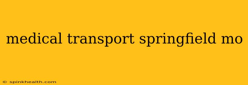 medical transport springfield mo