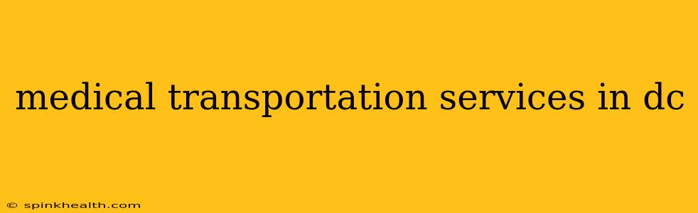 medical transportation services in dc