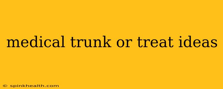 medical trunk or treat ideas