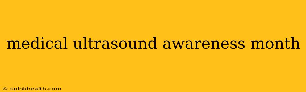 medical ultrasound awareness month