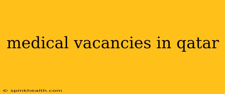medical vacancies in qatar