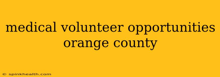 medical volunteer opportunities orange county