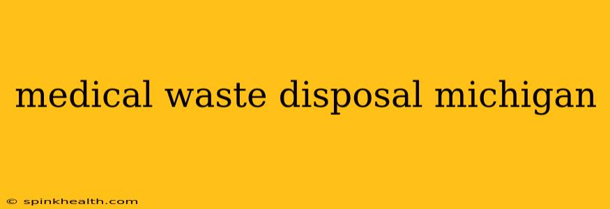 medical waste disposal michigan
