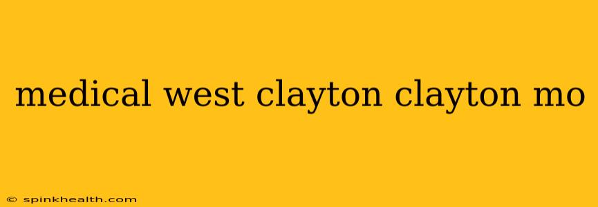 medical west clayton clayton mo