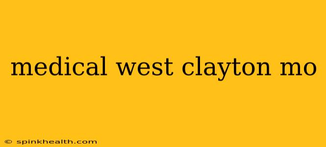 medical west clayton mo