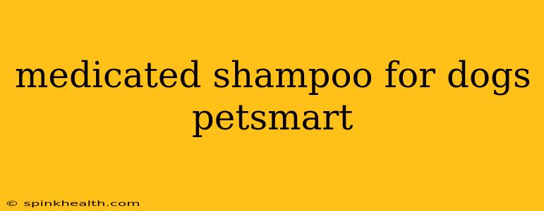 medicated shampoo for dogs petsmart