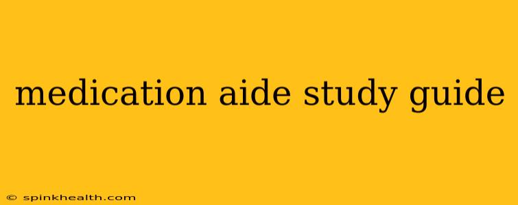 medication aide study guide