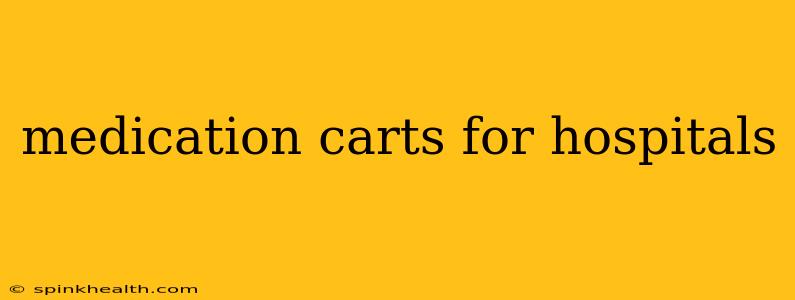 medication carts for hospitals