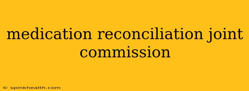 medication reconciliation joint commission